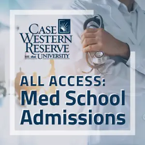 Graphic for Case Western Reserve, All Access: Med School Admissions Podcast