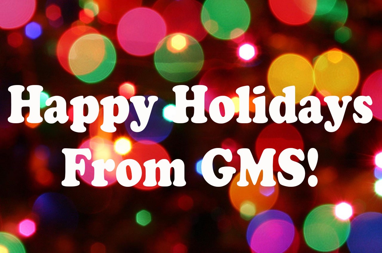 Happy Holidays! GMS is closed 12/241/3 Graduate Medical