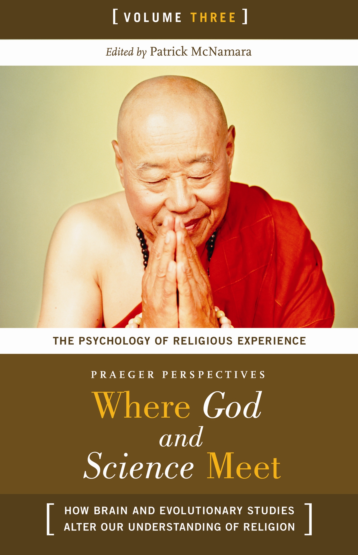 Where God and Science Meet: Volume III: The Psychology of Religious Experience